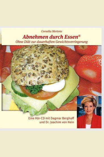 Abnehmen durch Essen - Ohne Diät zur dauerhaften Gewichtsverringerung - cover