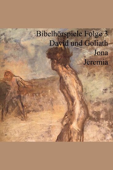 David und Goliath Jona Jeremia - Bibelhörspiele 3 - cover