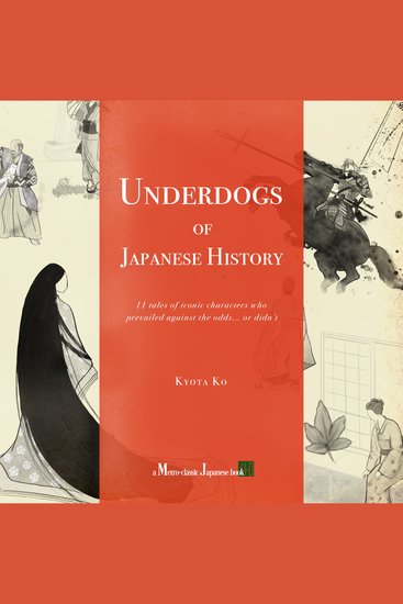 Underdogs of Japanese History - 11 tales of iconic characters who prevailed against the odds or didn’t - cover