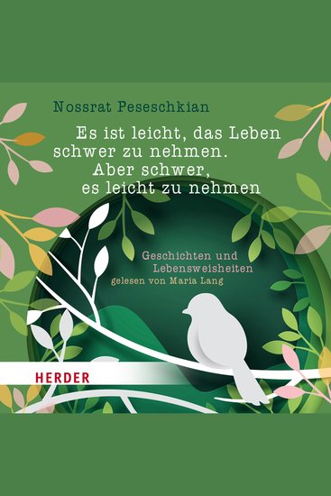 Es ist leicht das Leben schwer zu nehmen Aber schwer es leicht zu nehmen - Geschichten und Lebensweisheiten - cover