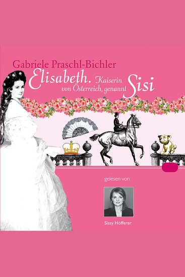 Elisabeth Kaiserin von Österreich genannt Sisi - cover