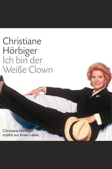 Ich bin der Weiße Clown - Ausgewählte Kapitel aus der gleichnamigen Autobiografie - cover