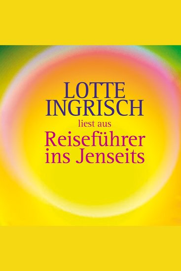 Reiseführer ins Jenseits - Von der Autorin gekürzte Hörbuch-Fassung Autorenlesung - cover