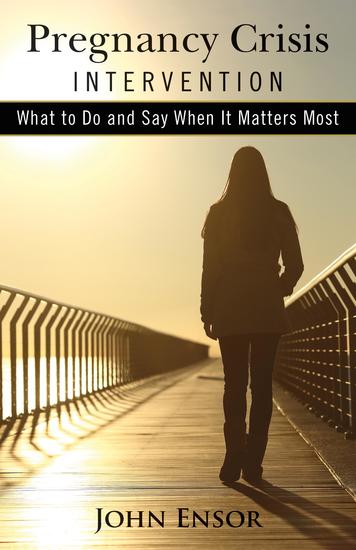 Pregnancy Crisis Intervention - What to Do and Say When It Matters Most - cover