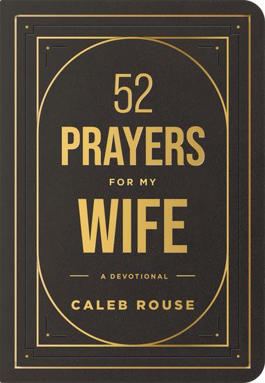 52 Prayers for My Wife - A Devotional to Build a Strong Marriage that Will Last a Lifetime - cover