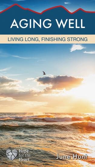 Aging Well - Living Long Finishing Strong - cover