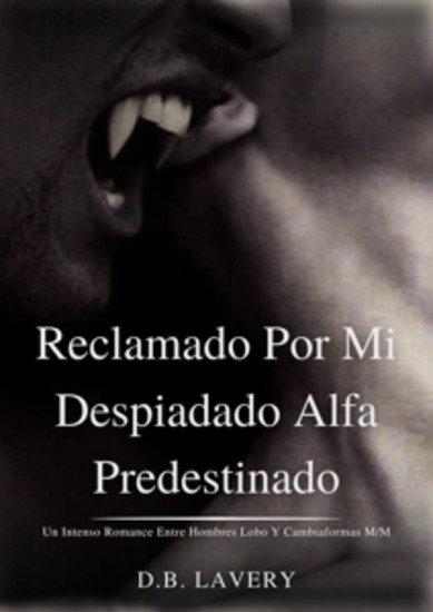 Reclamado Por Mi Despiadado Alfa Predestinado - Un Intenso Romance Entre Hombres Lobo Y Cambiaformas M M - cover