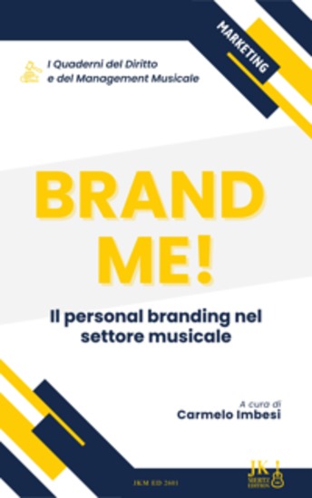 I Quaderni del Diritto e del Management musicale - Brande Me! - Il personal branding nel settore musicale - cover