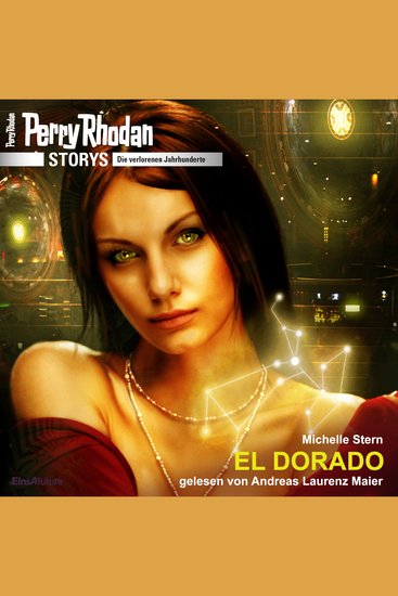 Perry Rhodan Storys: Die verlorenen Jahrhunderte - EL DORADO - cover
