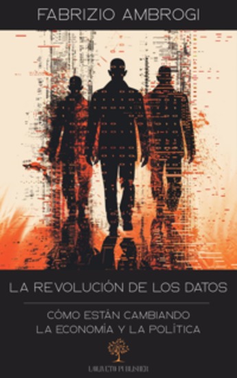 La revolución de los datos - Cómo están cambiando la economía y la política - cover