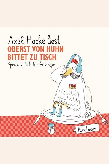 Oberst von Huhn bittet zu Tisch - Speisedeutsch für Anfänger - cover