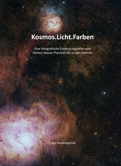 KosmosLichtFarben - Eine fotografische Entdeckungsreise vom kleinen blauen Planeten bis zu den Sternen - cover