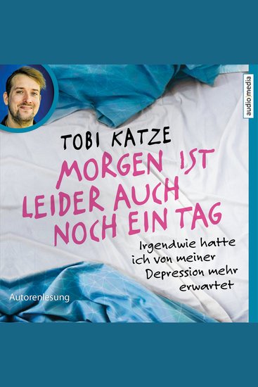 Morgen ist leider auch noch ein Tag - Irgendwie hatte ich von meiner Depression mehr erwartet - cover