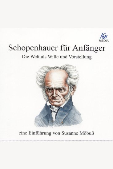 Schopenhauer für Anfänger - Die Welt als Wille und Vorstellung - cover