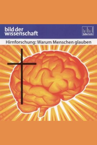 Hirnforschung: Warum Menschen glauben - cover