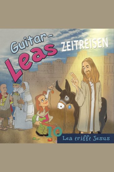 Guitar-Leas Zeitreisen - Teil 10: Lea trifft Jesus - cover