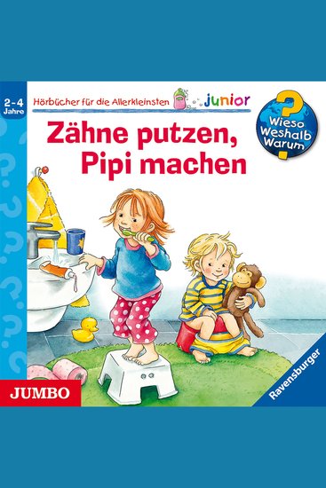 Zähne putzen Pipi machen [Wieso? Weshalb? Warum? JUNIOR Folge 52] - cover
