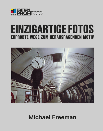 Einzigartige Fotos - Erprobte Wege zum herausragenden Motiv - cover