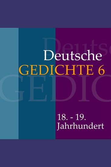 Deutsche Gedichte 6: 18 - 19 Jahrhundert - Werke von Friedrich von Schlegel Novalis Clemens Brentano Karoline von Günderode Adelbert von Chamisso Achim von Arnim Ludwig Uhland uvm - cover