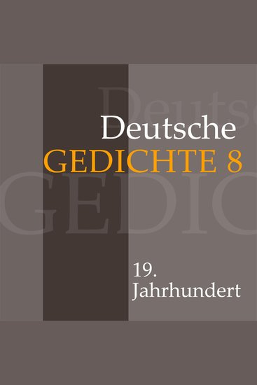 Deutsche Gedichte 8: 19 Jahrhundert - Werke von Eduard Mörike Nikolaus Lenau Adalbert Stifter Friedrich Hebbel und Georg Herwegh - cover
