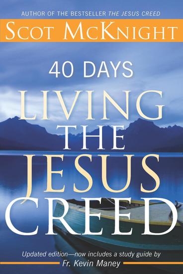 40 Days Living the Jesus Creed - Updated Edition - cover