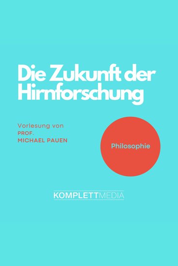 Philosophie: Die Zukunft der Hirnforschung - cover