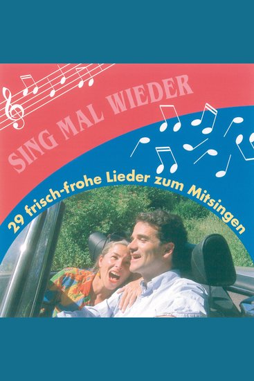 Sing mal wieder - 29 frisch-frohe Lieder zum Mitsingen - cover