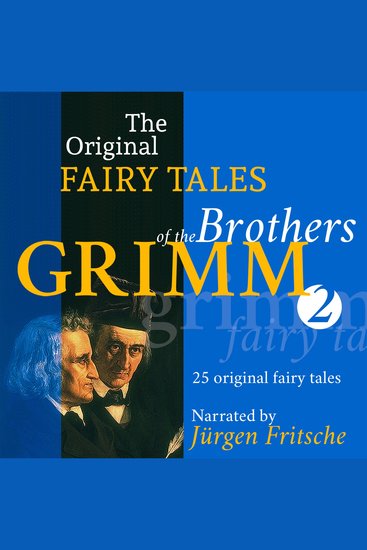 The Original Fairy Tales of the Brothers Grimm Part 2 - Incl Little Red-Cap The Bremen town-musicians Briar-Rose Thumbling The wishing-table the gold-ass and the cudgel in the sack and many more - cover