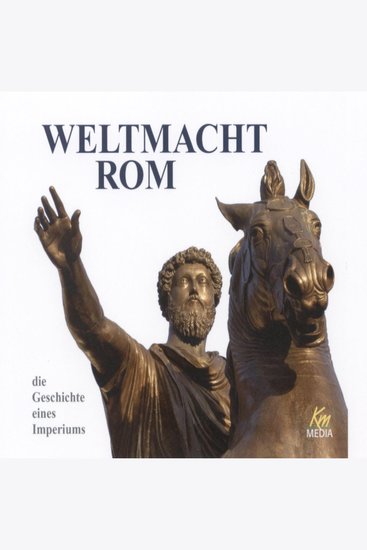 Weltmacht Rom - die Geschichte eines Imperiums - cover