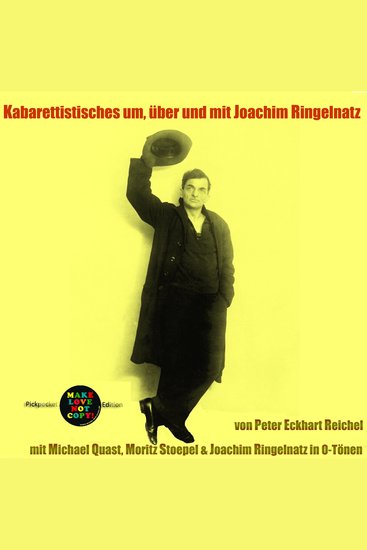 Kabarettistisches um über und mit Joachim Ringelnatz - mit Michael Quast Moritz Stoepel & Joachim Ringelnatz in O-Tönen - cover