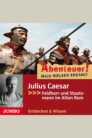 Abenteuer! Maja Nielsen erzählt Julius Caesar - Feldherr und Staatsmann im Alten Rom - cover