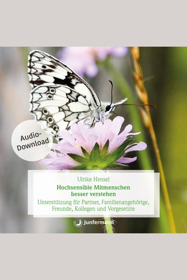 Hochsensible Menschen besser verstehen - Unterstützung für Partner Familienangehörige Freunde Kollegen und Vorgesetzte - cover