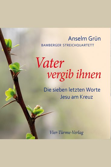 Vater vergib ihnen - Die sieben letzten Worte Jesu am Kreuz - cover