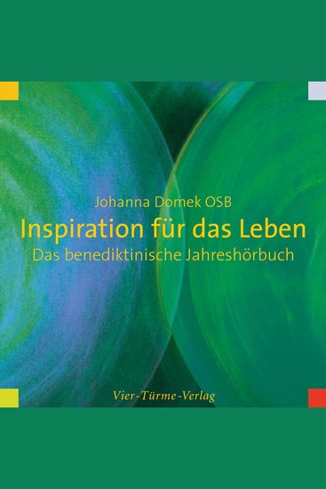 Inspiration für das Leben - Das benediktinische Jahreshörbuch - cover