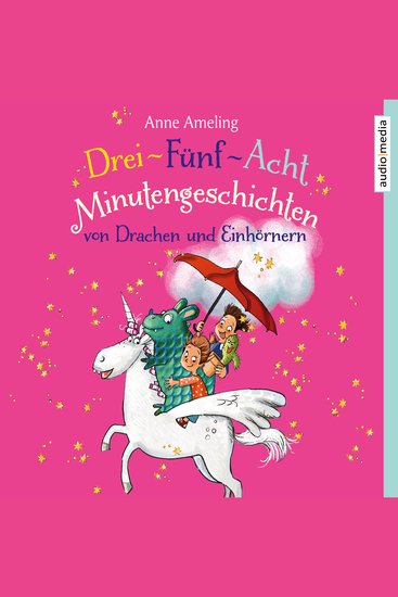 Drei-Fünf-Acht-Minutengeschichten von Drachen und Einhörnern - cover
