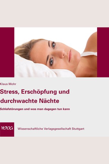 Stress Erschöpfung und durchwachte Nächte - Schlafstörungen und was man dagegen tun kann - cover