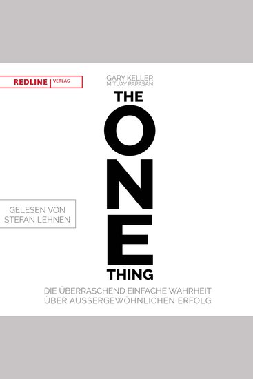 The One Thing - Die überraschend einfache Wahrheit über außergewöhnlichen Erfolg - cover