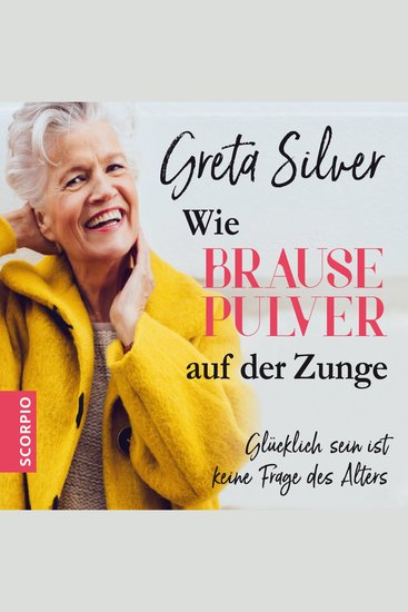 Wie Brausepulver auf der Zunge HB - Glücklich sein ist keine Frage des Alters - cover