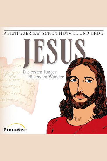 22: Jesus - Die ersten Jünger die ersten Wunder - Abenteuer zwischen Himmel und Erde - cover