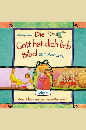 Die Gott hat dich lieb Bibel zum Anhören - Geschichten aus dem Neuen Testament - Folge 4 - cover