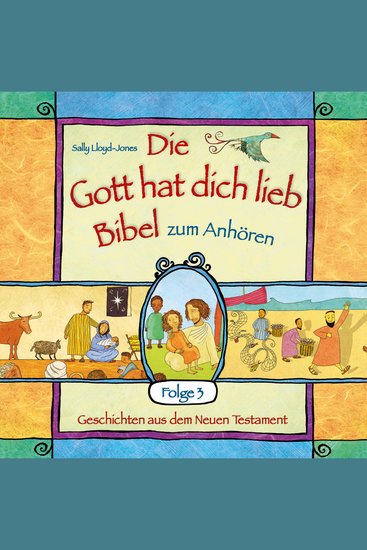 Die Gott hat dich lieb Bibel zum Anhören - Geschichten aus dem Neuen Testament - Folge 3 - cover