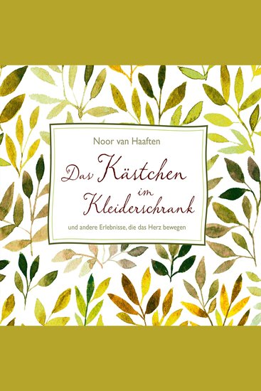 Das Kästchen im Kleiderschrank - und andere Erlebnisse die das Herz bewegen - cover