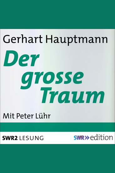 Der grosse Traum - aus dem Versepos - cover