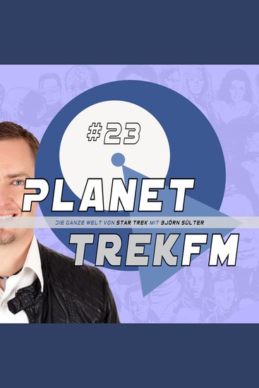 Planet Trek fm #23 - Die ganze Welt von Star Trek - Star Trek: Discovery 202: Enthüllungen Prequelfragen und eine Liebeserklärung - cover