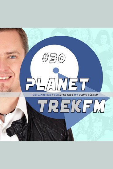 Planet Trek fm #30 - Die ganze Welt von Star Trek - Star Trek: Discovery 209: Käsebrot die Sache mit dem Helm & Sültradamus - cover