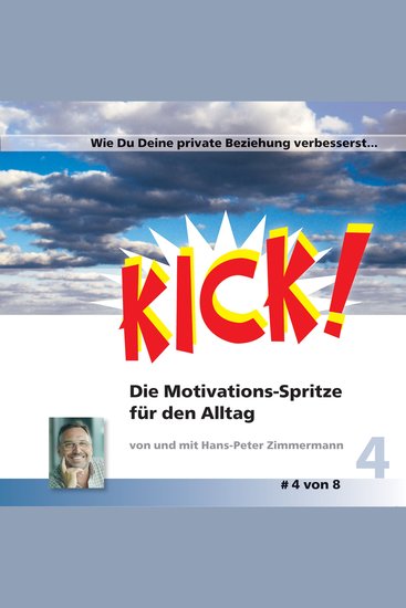 Wie Du Deine private Beziehung verbesserst - Kick 4! Die Motivationsspritze für den Alltag - cover