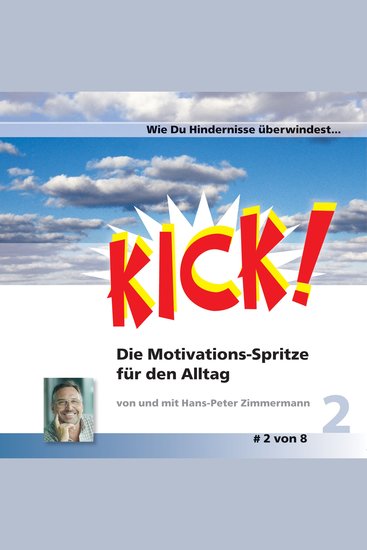 Wie du Hindernisse überwinden kannst - Kick 2! Die Motivationsspritze für den Alltag - cover