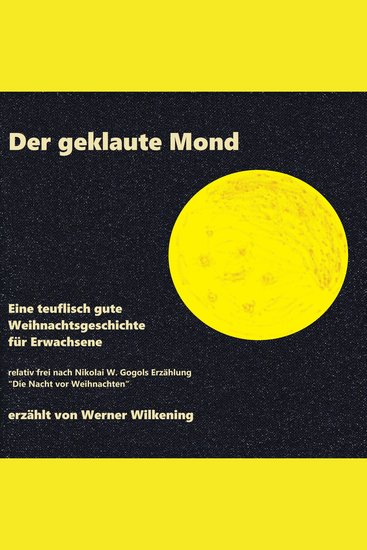 Der geklaute Mond - Eine teuflisch gute Weihnachtsgeschichte für Erwachsene - relativ frei nach Nikolai W Gogol - cover