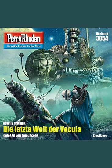 Perry Rhodan 3054: Die letzte Welt der Vecuia - Perry Rhodan-Zyklus "Mythos" - cover