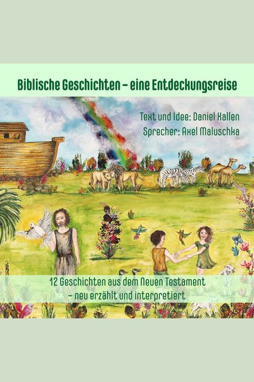 Biblische Geschichten für Eltern und Kinder - neu erzählt und interpretiert 2 - 12 Geschichten aus dem Neuen Testament - cover